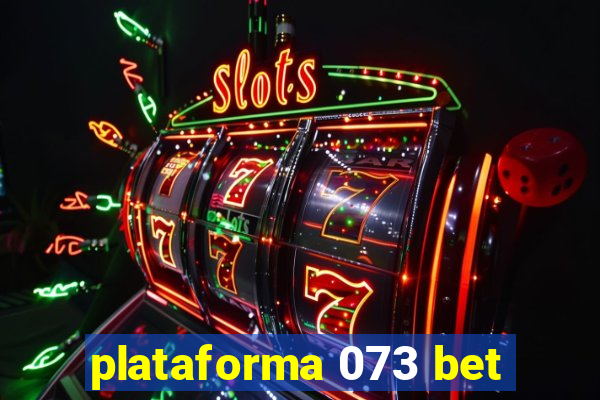 plataforma 073 bet